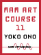 森美術館「MAMアートコース2008-2011」
「MAMアートコース013：オノ・ヨーコ――希望の路」