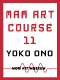 森美術館「MAMアートコース2008-2011」
「MAMアートコース013:オノ・ヨーコ――希望の路」